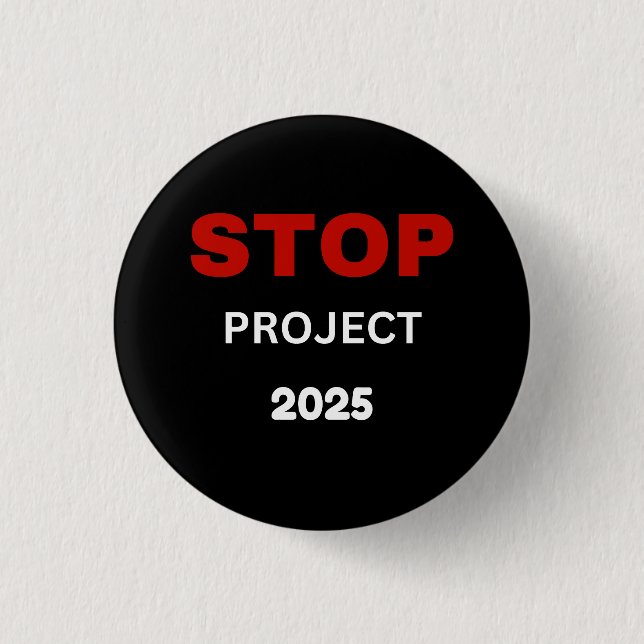 Stop Project 2025  1 Inch Round Button (Front)