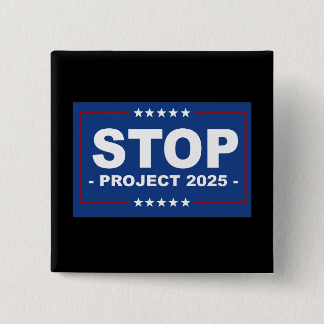 STOP PROJECT 2025 2 INCH SQUARE BUTTON (Front)