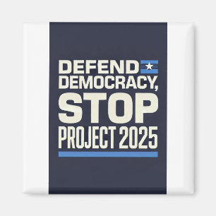 Stop Project 2025 - Defend Democracy - Vote Blue Magnet