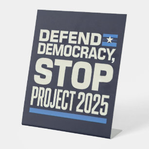 Stop Project 2025 - Defend Democracy - Vote Blue Pedestal Sign