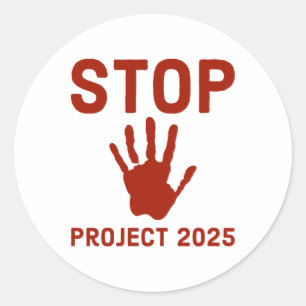 Stop Project 2025 Horror Design With Handprint Act Classic Round Sticker