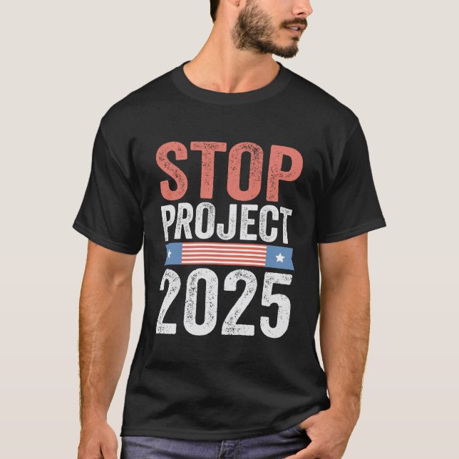 Stop Project 2025 Trump American Patroitic  T-Shirt (Front)