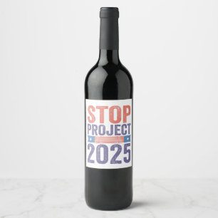 Stop Project 2025 Trump American Patroitic Wine Label