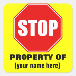 Stop! Property of custom name sticker