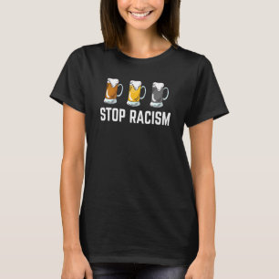 Stop Racism Saufen Party Design T-Shirt