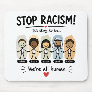 Stop racism we're all human mouse pad