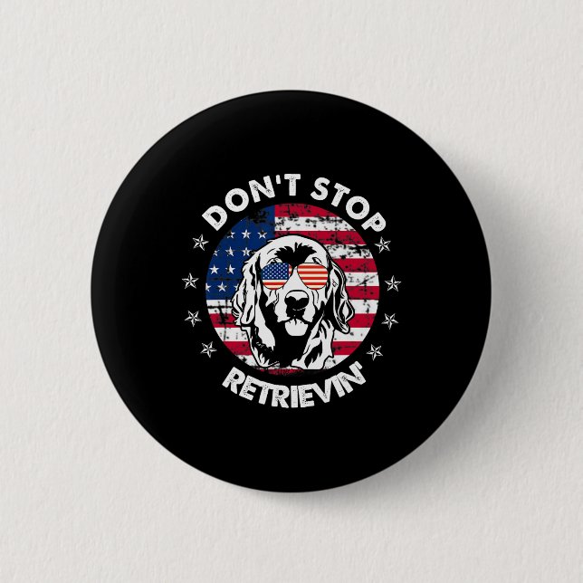 Stop Retrieving Golden Retriever 4th Of July  2 Inch Round Button (Front)