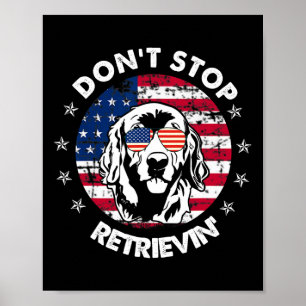 Stop Retrieving Golden Retriever 4th Of July  Poster