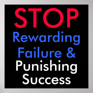 STOP Rewarding Failure & Punishing Success Poster