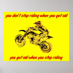 Stop Riding Get Old Dirt Bike Motocross Poster