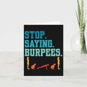 Stop Saying Burpees Exercise Bodybuilding Gag Joke Card