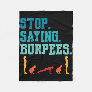 Stop Saying Burpees Exercise Bodybuilding Gag Joke Fleece Blanket