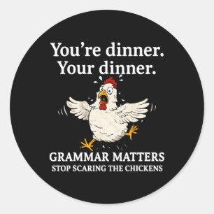 Stop Scaring The Chickens Grammar Humour For Engli Classic Round Sticker