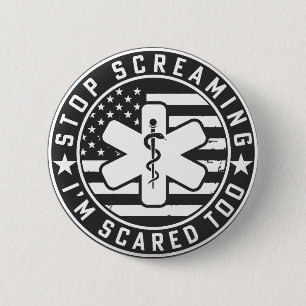 Stop Screaming At Me Funny Paramedic 2 Inch Round Button