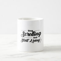 Stop Scrolling and Start Living -Motivational Quot