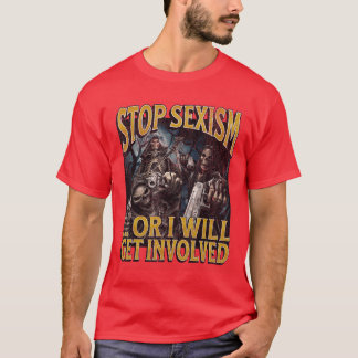 Stop Seism Or I Get Involved Funny Hard Skeleton M T-Shirt