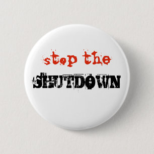 Stop Shutdown Political Protest Custom Text 2 Inch Round Button