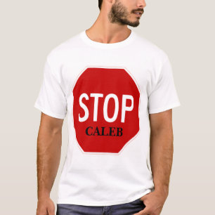 Stop Sign, CALEB T-Shirt