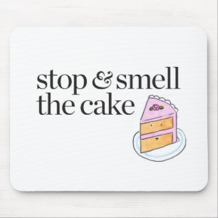 Stop & Smell the Cake Mouse Pad