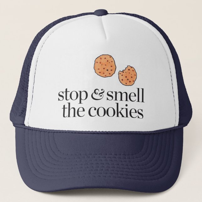 Stop & Smell the Cookies Trucker Hat (Front)