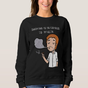Stop Smoking Quit Smoking Smoking Is Injurious T Sweatshirt