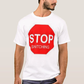 stop snitching T-Shirt