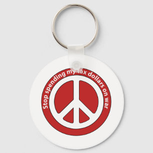 Stop Spending my Tax Dollars on War Keychain