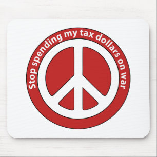 Stop Spending my Tax Dollars on War Mouse Pad