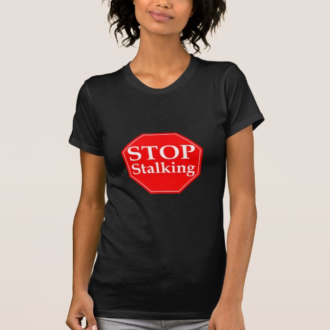 Stop Stalking T-Shirt (Front)