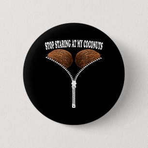 Stop Staring At Coconuts Beach Summer Coconut Bra 2 Inch Round Button