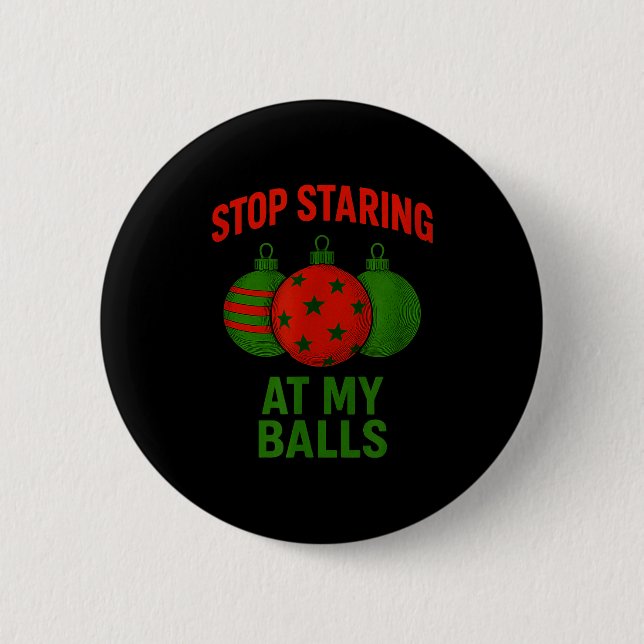 Stop Staring At My  2 Inch Round Button (Front)