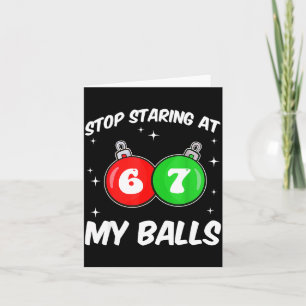 Stop Staring At My 67 Meme Funny Christmas Adult H Card