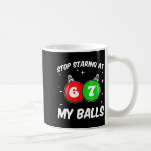 Stop Staring At My 67 Meme Funny Christmas Adult H Coffee Mug