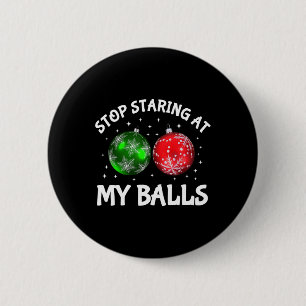 Stop Staring At My Adult Humor Funny Christmas Say 2 Inch Round Button