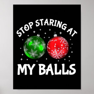 Stop Staring At My Adult Humor Funny Christmas Say Poster