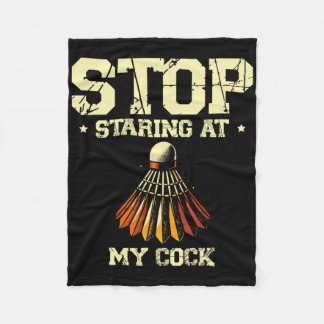 Stop Staring At My Badminton Player Racket 2 Fleece Blanket