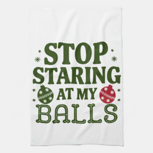 Stop Staring At My Balls Dirty Christmas Humour Kitchen Towel