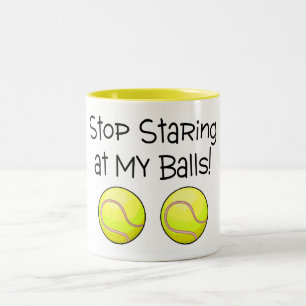 Stop Staring At My Balls (Tennis Balls) Two-Tone Coffee Mug