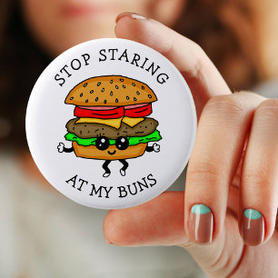 Stop Staring at my Buns   Food Pun 2 Inch Round Button