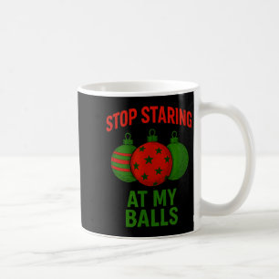 Stop Staring At My Coffee Mug