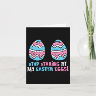 Stop Staring At My Easter Eggs Funny Adult Humour Card