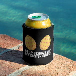 Stop Staring at My Easter Eggs Funny Can Cooler