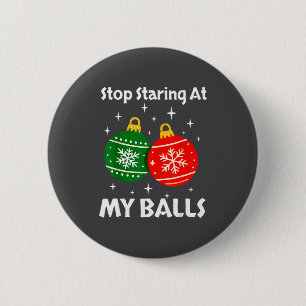 Stop Staring At My Funny Christmas Adult Xmas Orna 2 Inch Round Button