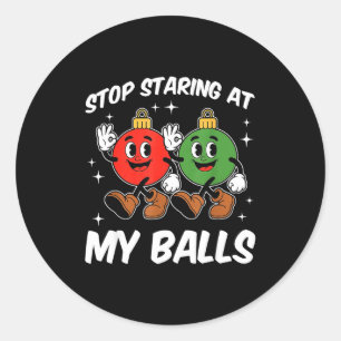 Stop Staring At My Funny Dirty Christmas Adult Hum Classic Round Sticker