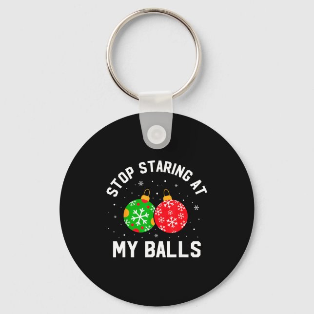 Stop Staring At My Funny Dirty Christmas Adult Hum Keychain (Front)