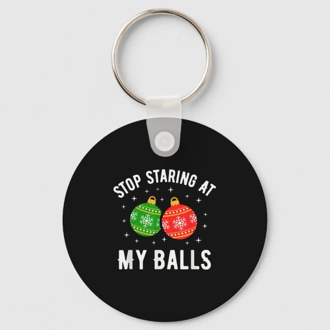 Stop Staring At My Funny Dirty Christmas Adult Hum Keychain (Front)