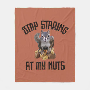 Stop Staring at my Nuts - funny Squirrel lover Fle Fleece Blanket