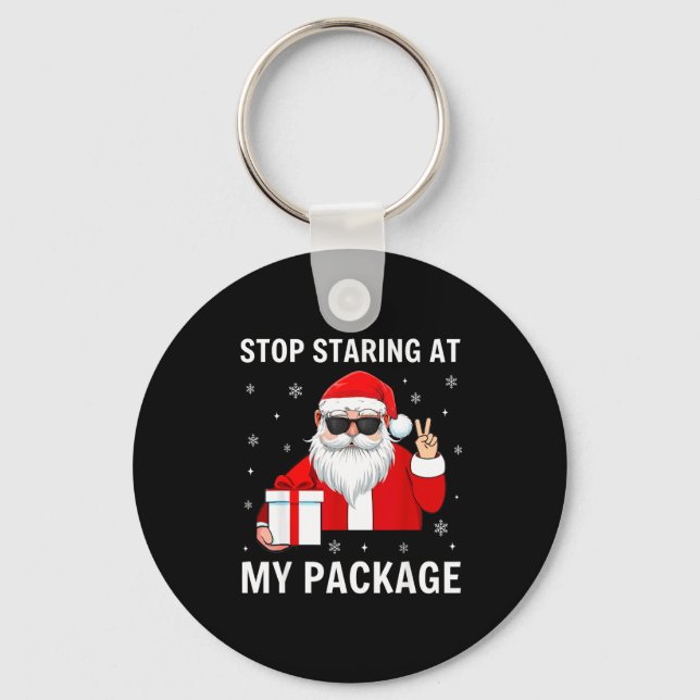 Stop Staring At My Package Christmas Adult Humor F Keychain (Front)