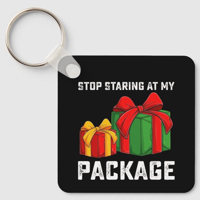 Stop Staring At My Package Christmas Holiday Keychain (Front)