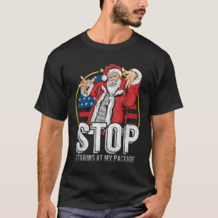 Stop Staring At My Package Funny Adult Humour Chri T-Shirt